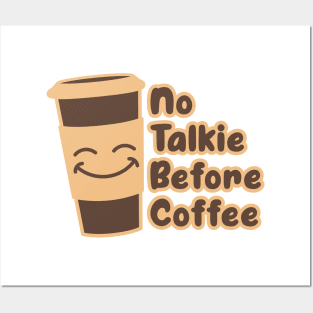 No Talkie Before Coffee - Funny Coffee Quotes Gifts Posters and Art